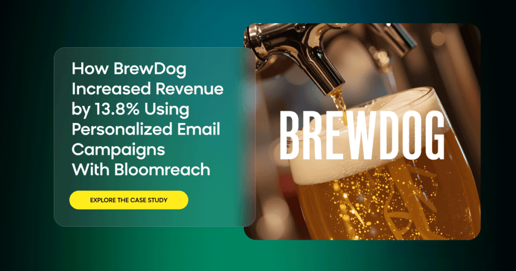 BrewDog increased revenue by 13.8% using personalized email campaigns in Bloomreach